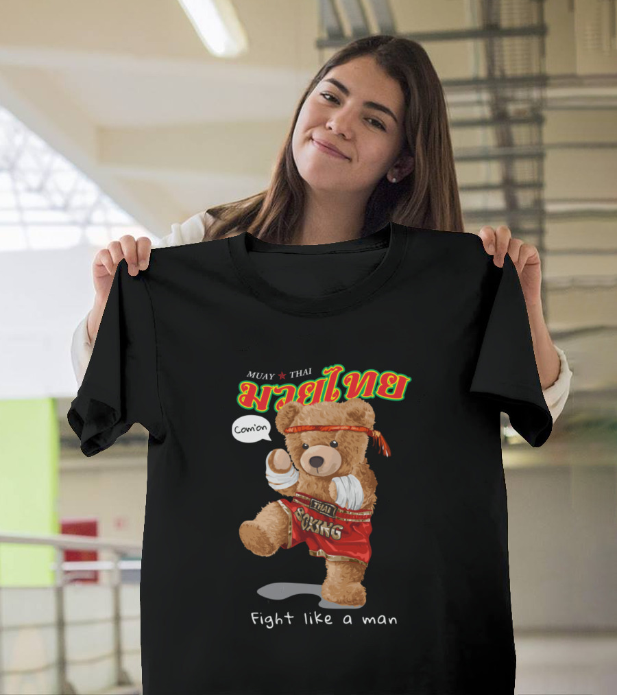 Muay Thai Boxing Teddy Bear Fight Like a Man T-Shirt