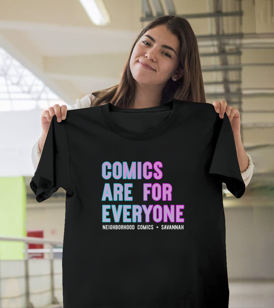 Comics Are For Everyone Neighborhood Comics Savannah T-Shirt