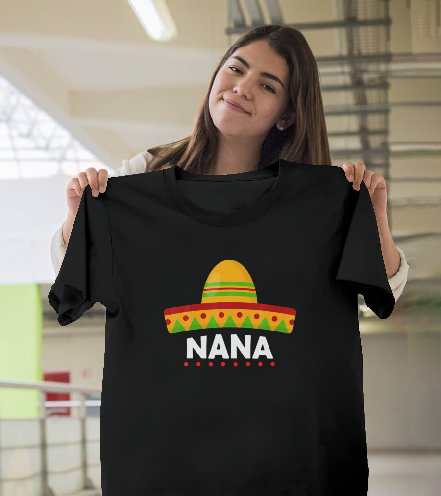 Nana Sombrero Fiesta Mexican Party Cinco De Mayo T-Shirt