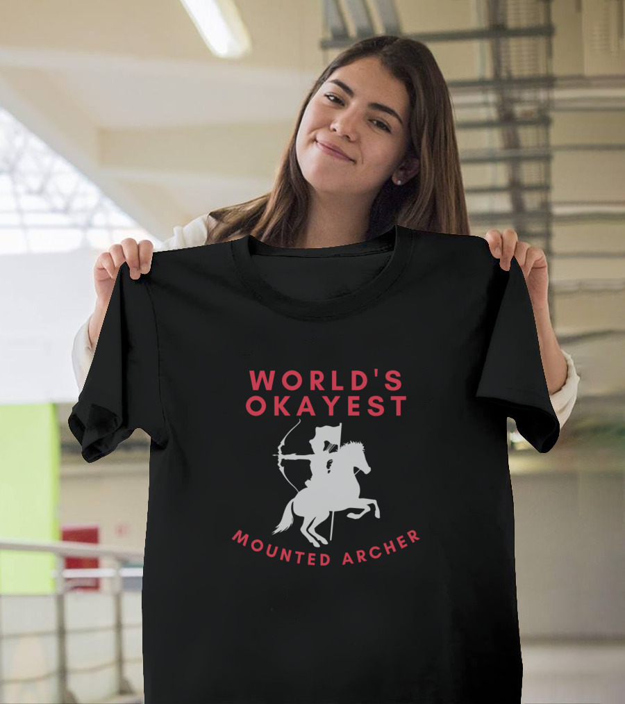 WORLD'S OKAYEST MOUNTED ARCHER T-Shirt