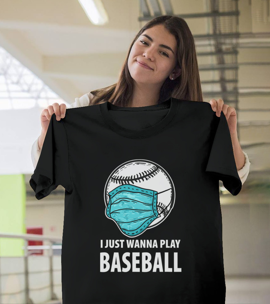 I Just Wanna Play Baseball Funny Baseball Masked Baseball Motivation T-Shirt