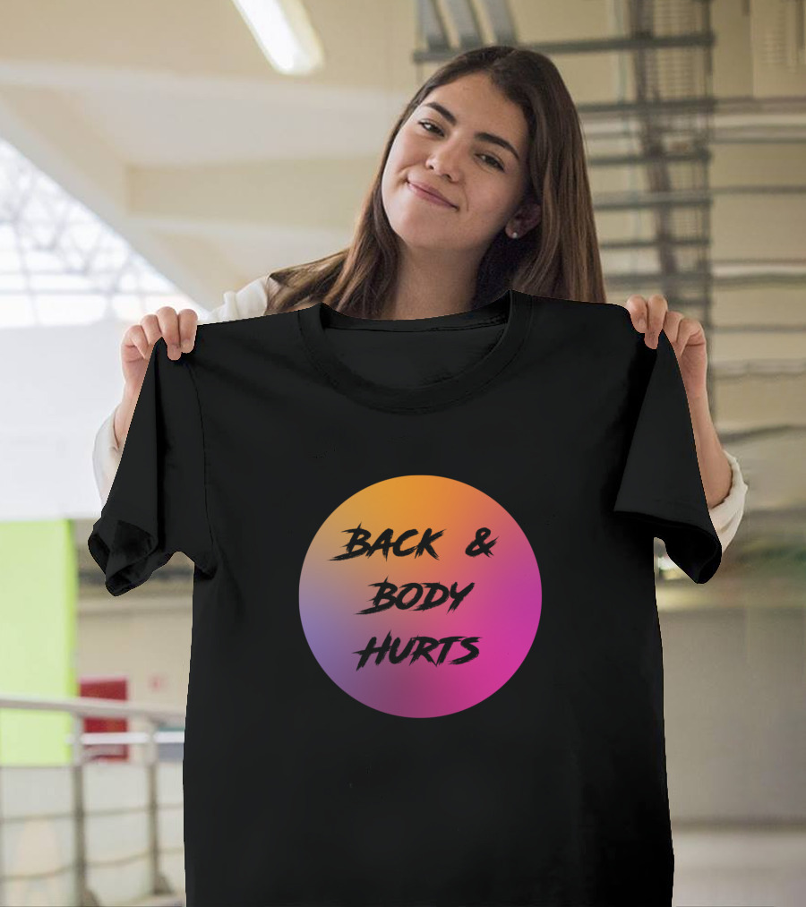 Back and Body Hurts Gradient Circle T-Shirt