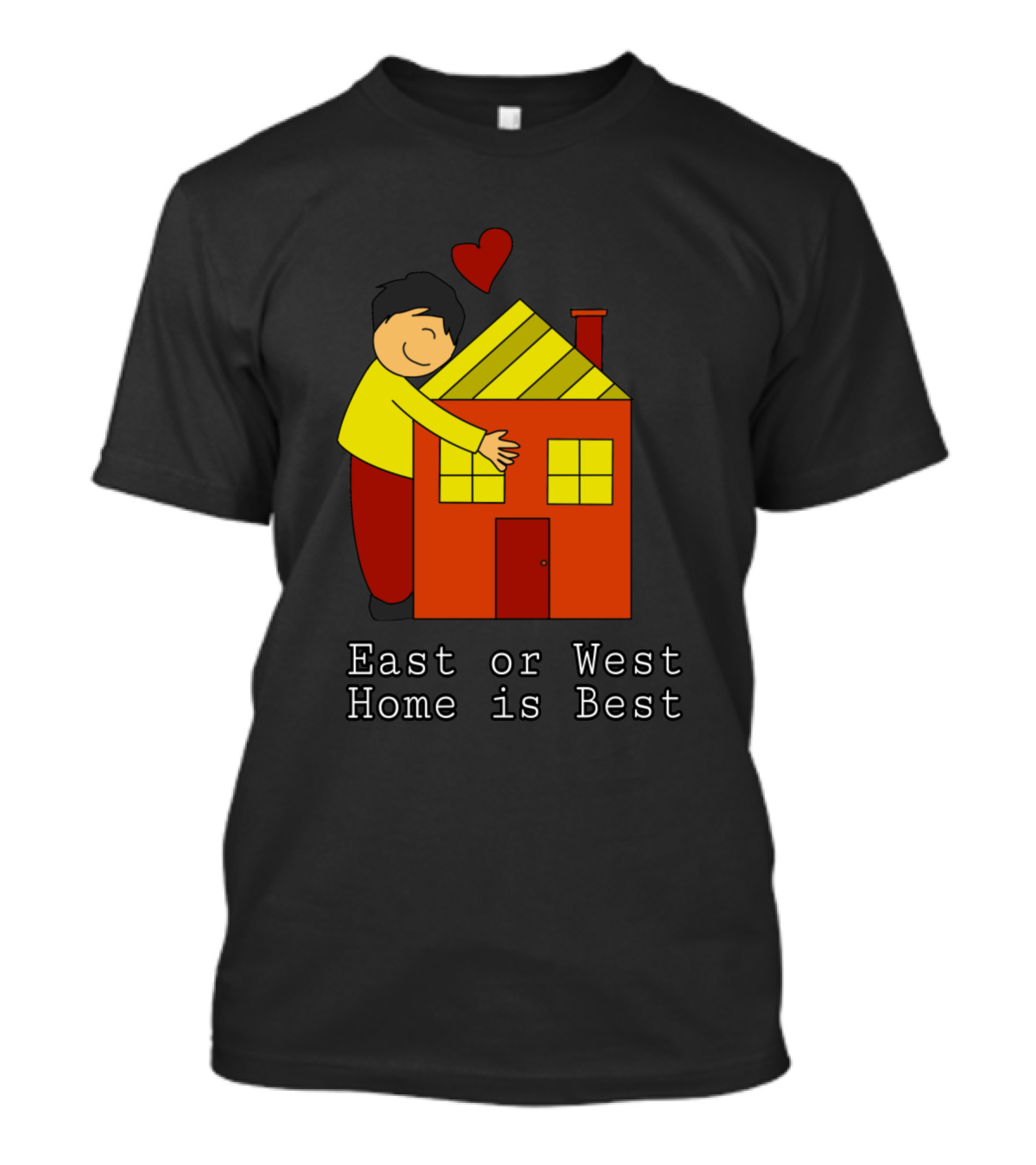 East Or West Home Is Best Embracing House With Heart T-Shirt