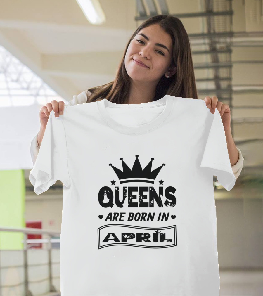 Queens Are Born In April With Crown and Heart Accents T-Shirt