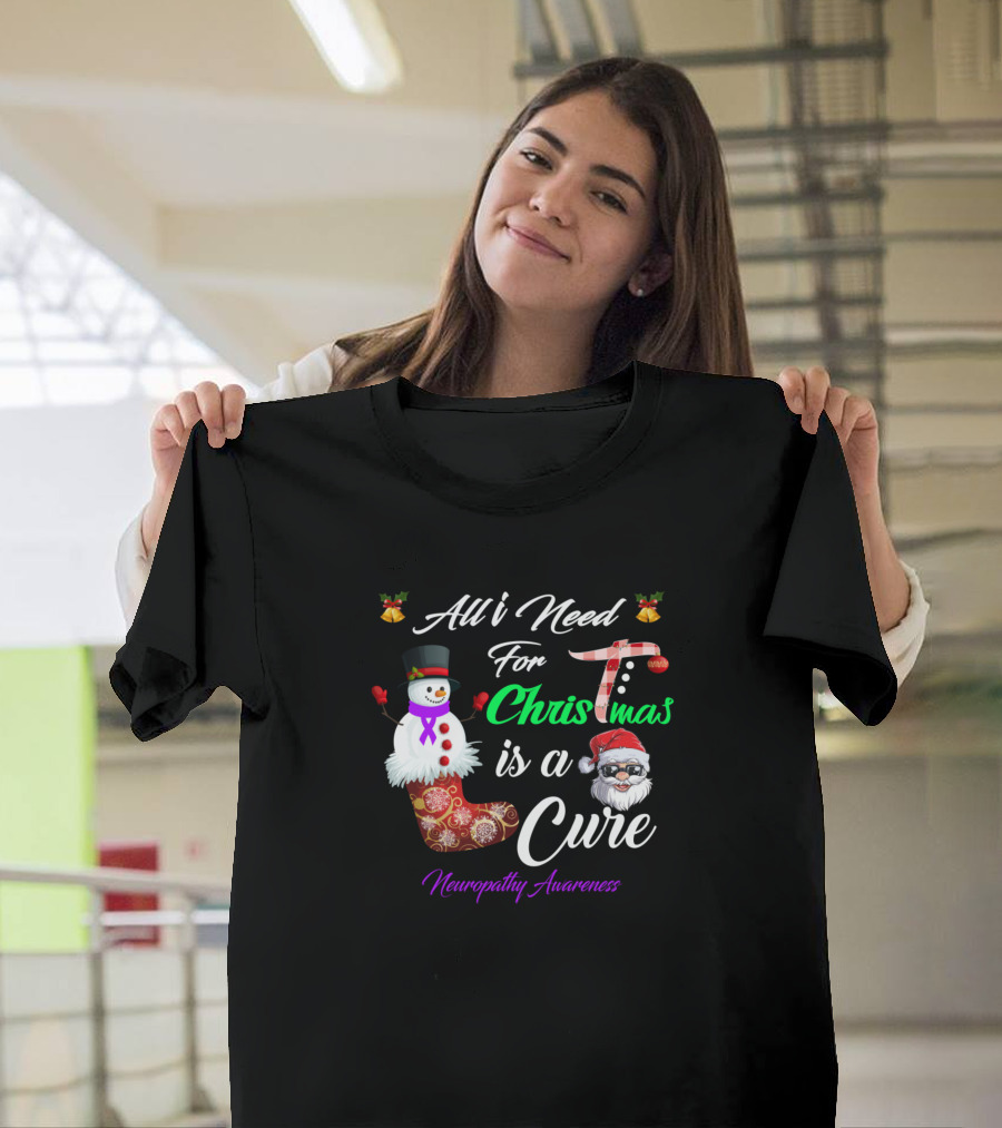 All I Need For Christmas Is a Cure Neuropathy Awareness Santa and Snowman T-Shirt