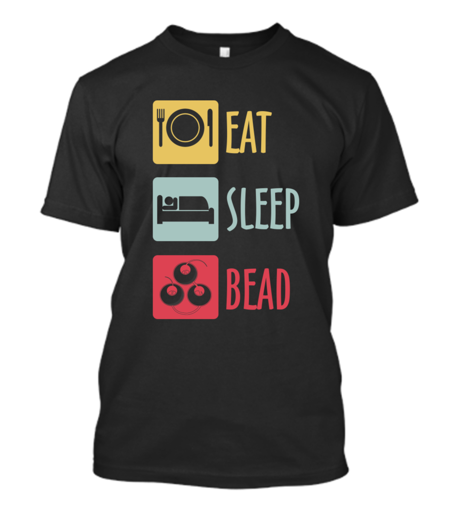 Eat Sleep Bead Beadery Custom Jewelry Maker Beadin Icons T-Shirt