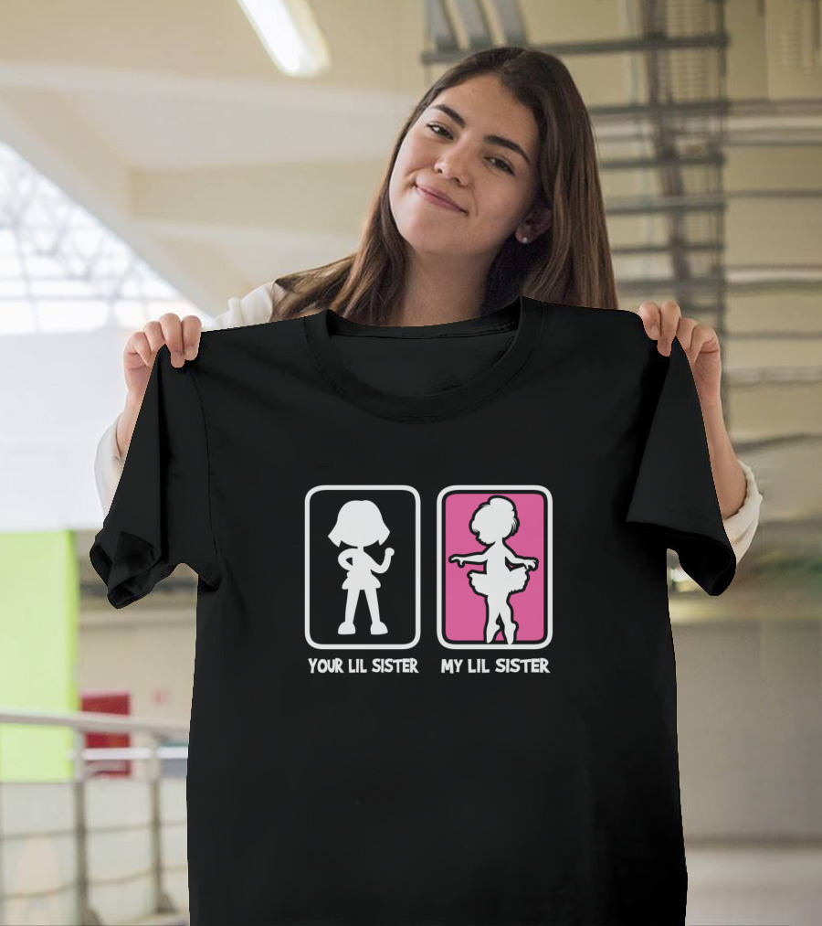 Your Lil Sister My Lil Sister Ballet Dancer T-Shirt