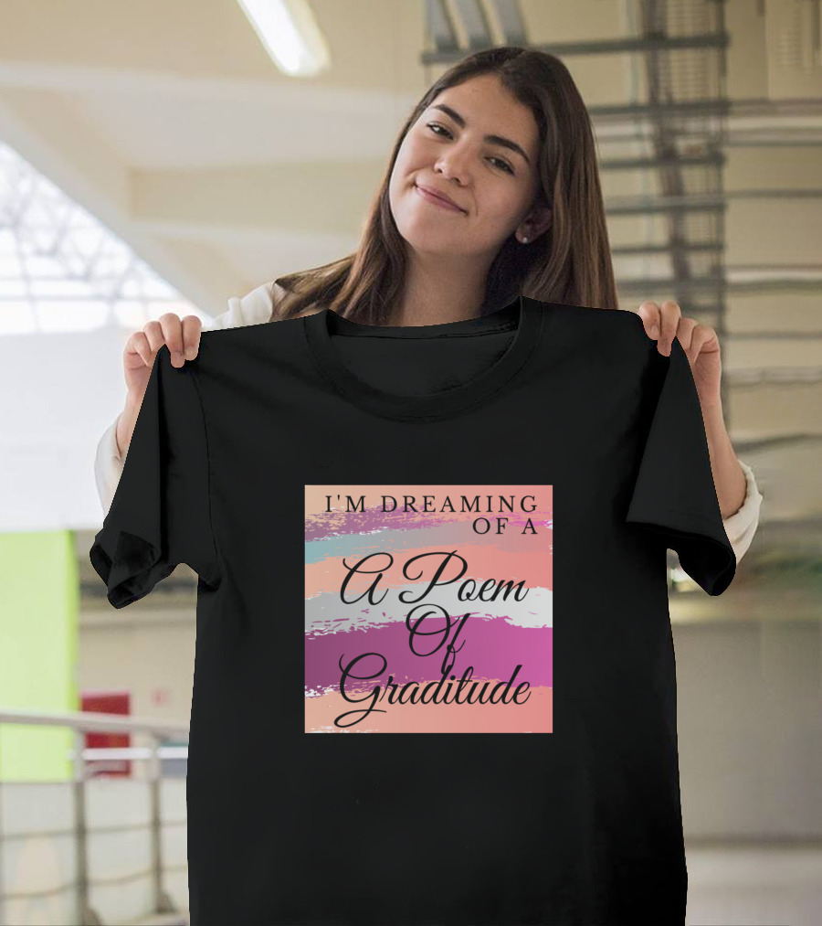 I'm Dreaming Of A Poem Of Gratitude T-Shirt