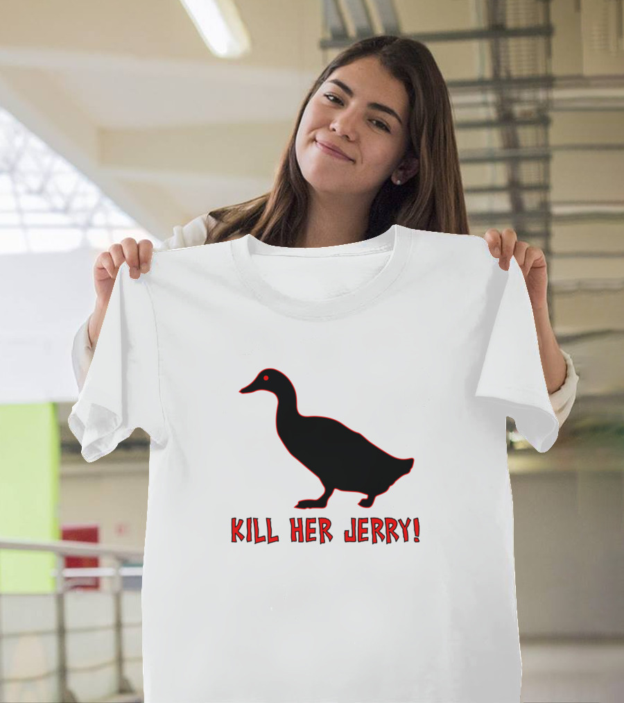 Kill Her Jerry The Duck T-Shirt