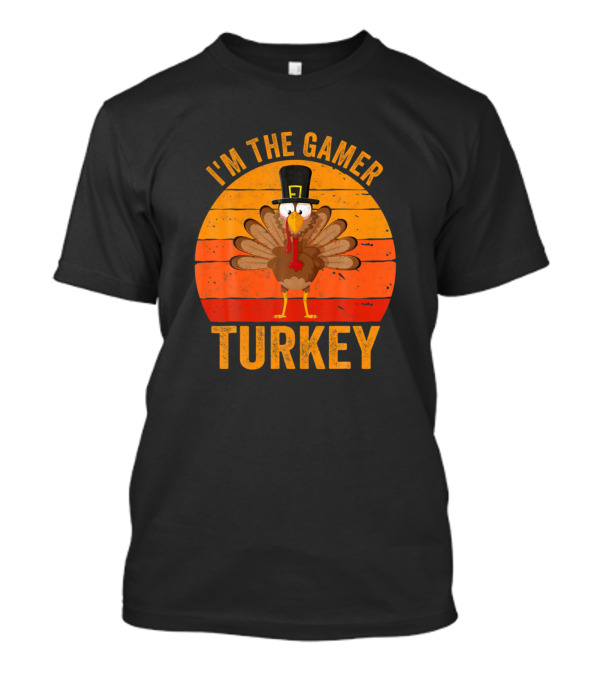 I'm The Gamer Turkey Thanksgiving Day Humor T-Shirt