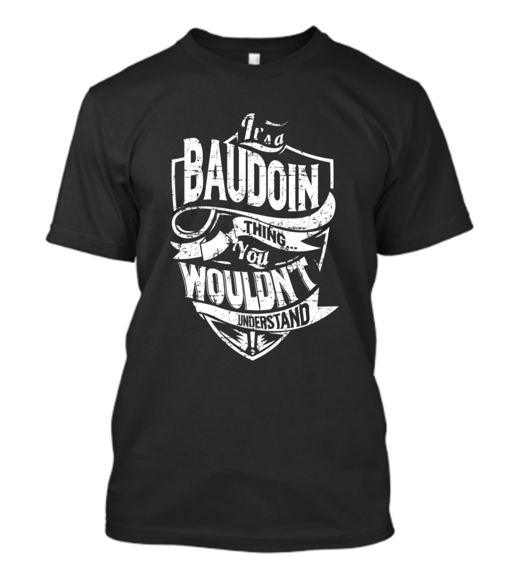 Its A Baudoin Thing You Wouldn't Understand T-Shirt