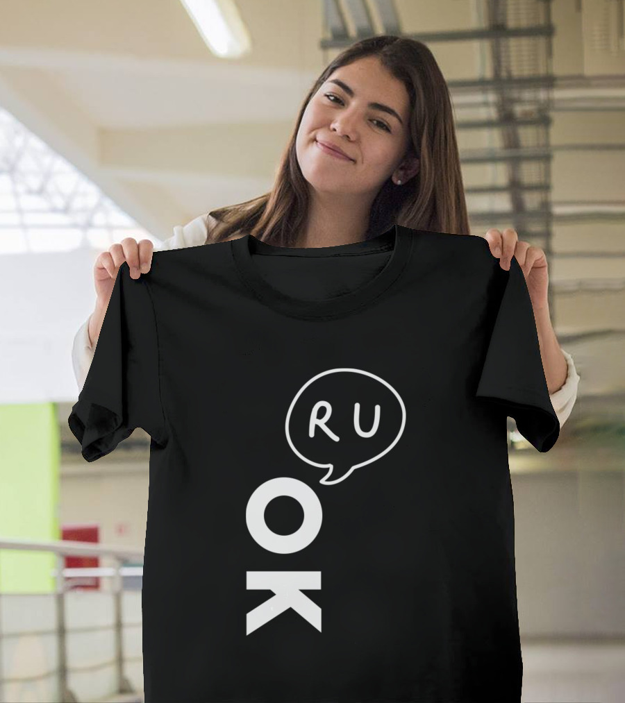 R U Ok Wordplay It's Ok Not To Be T-Shirt