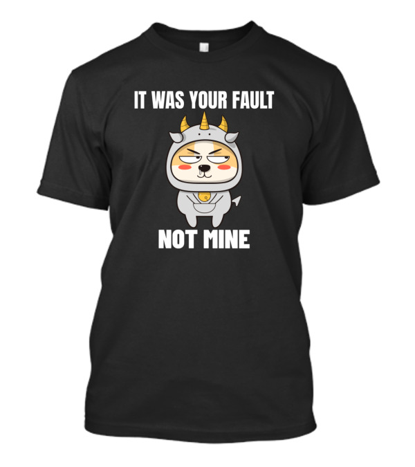 It Was Your Fault Not Mine Cute Angry Cartoon Goat Onesie T-Shirt
