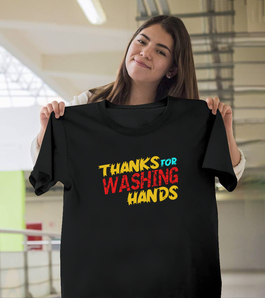 Thanks For Washing Hands Funny Thanksgiving Text T-Shirt