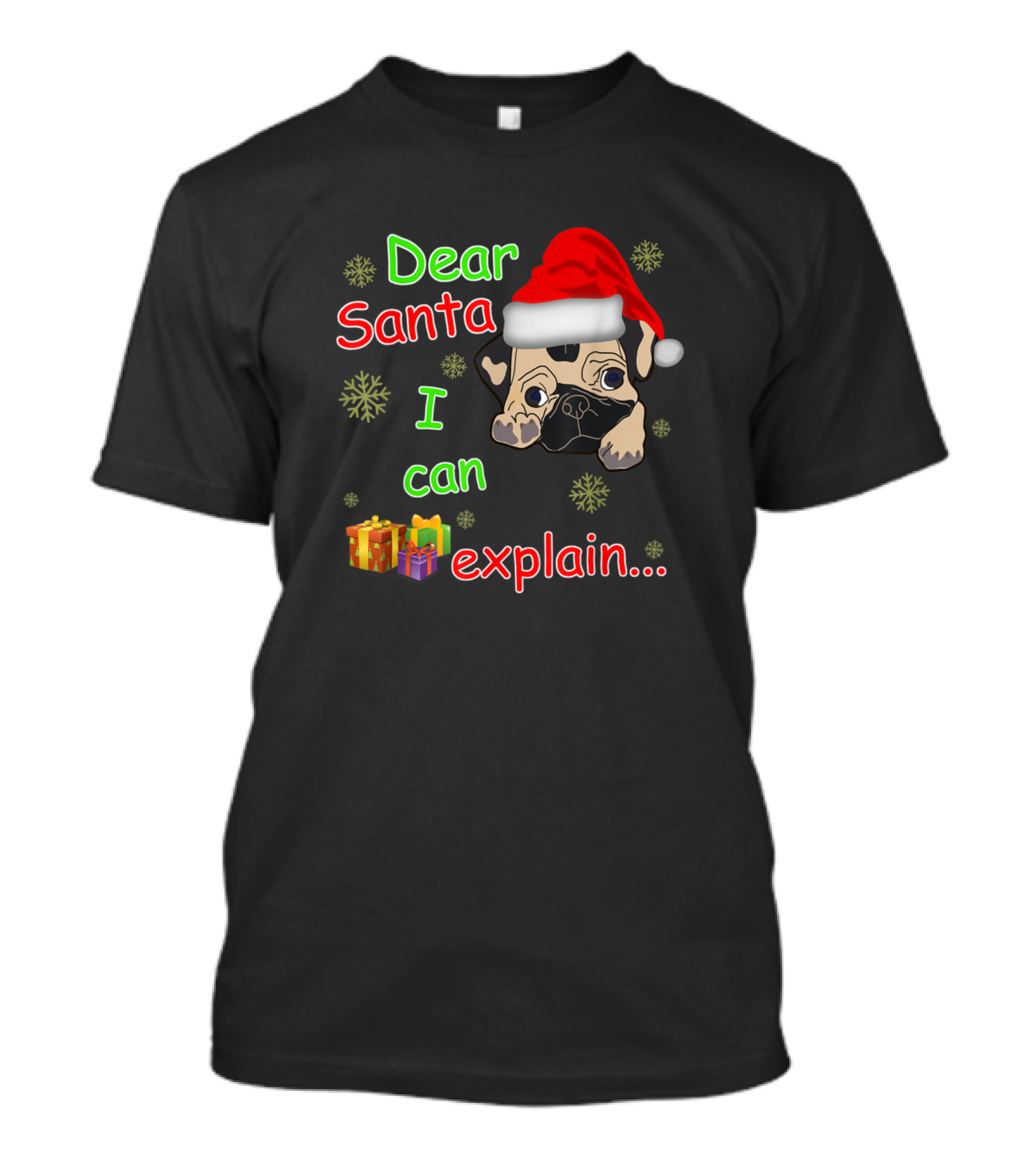 Dear Santa I Can Explain Funny Pug With Christmas Gifts And Snowflakes T-Shirt