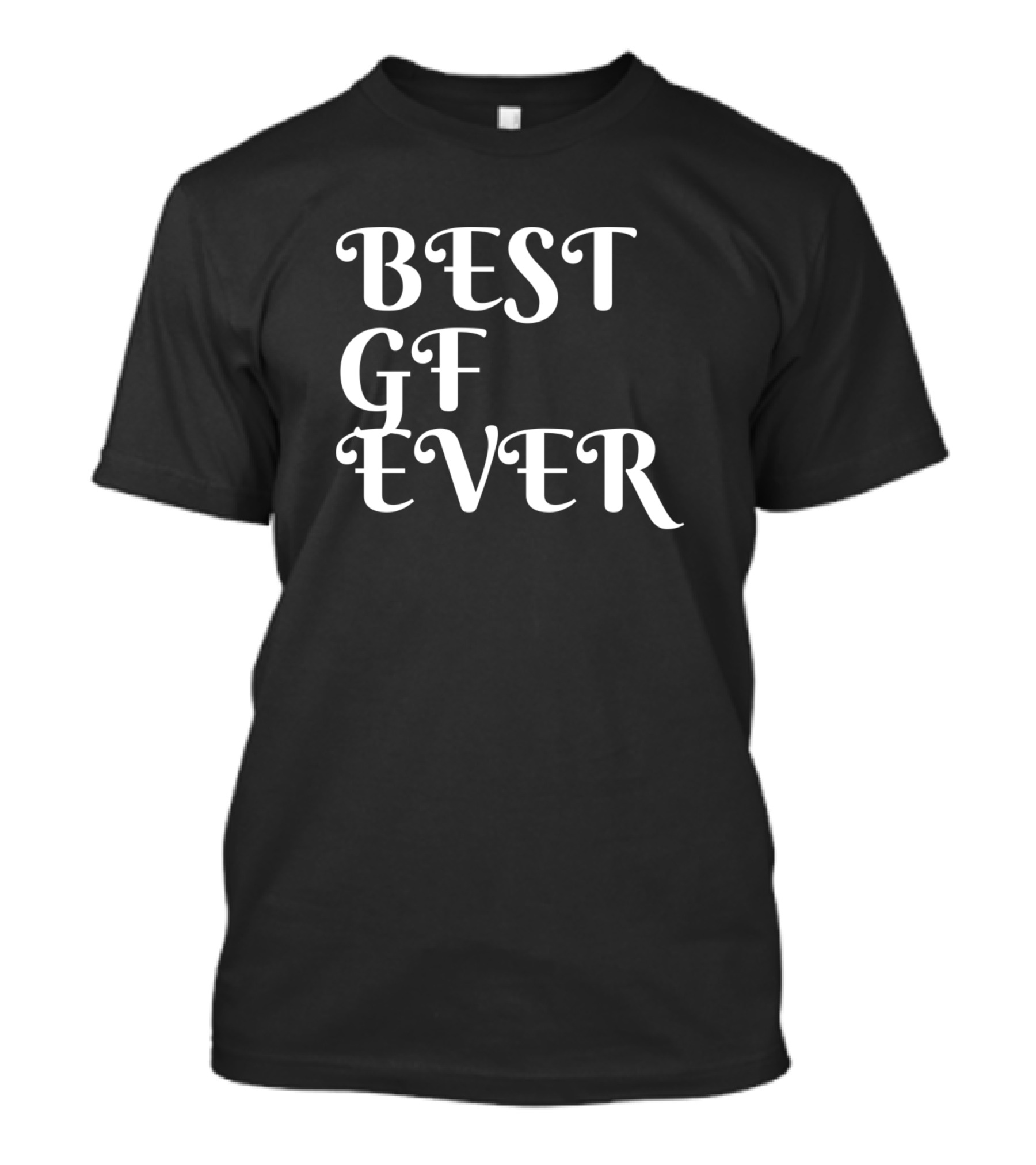 Best GF Ever Typography Best Gf Typography T-Shirt