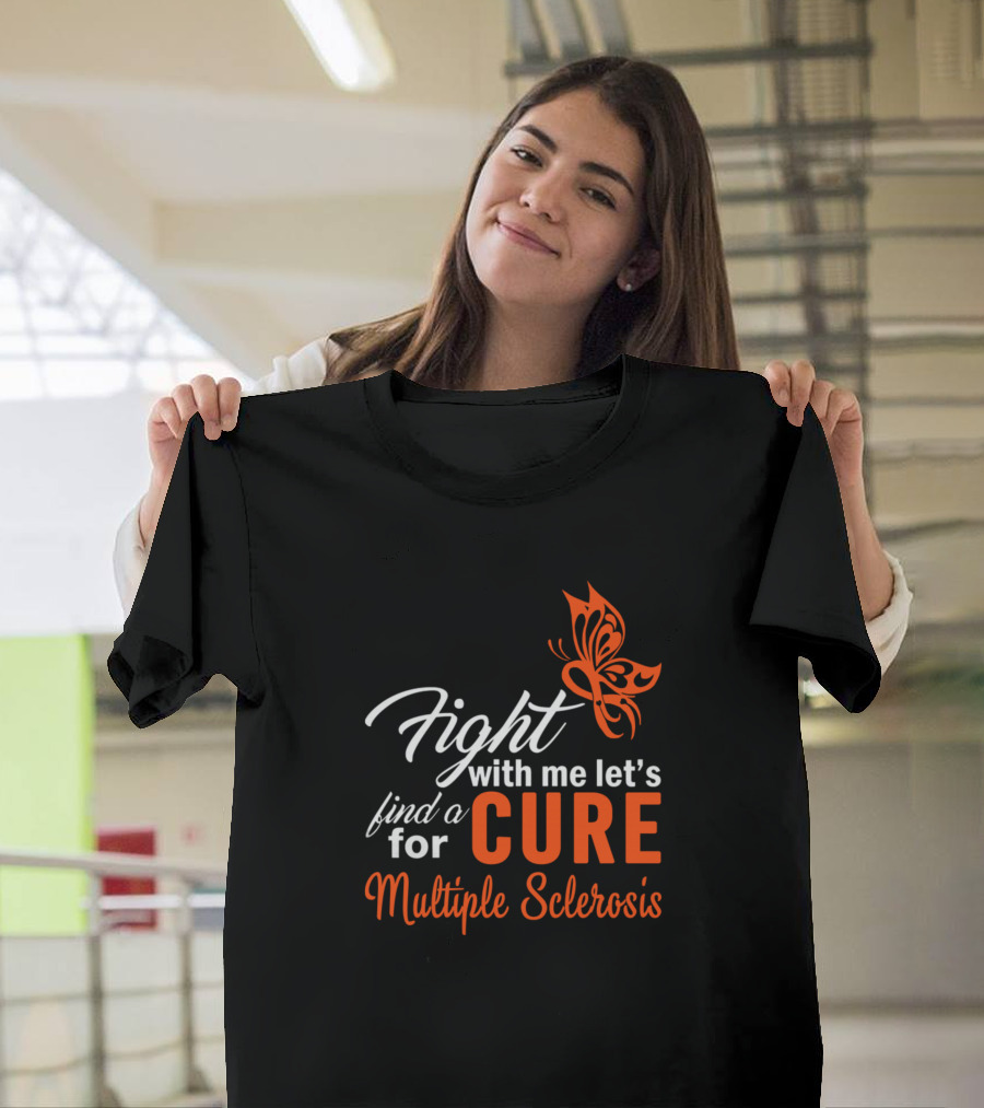 Fight With Me Let's Find A Cure For Multiple Sclerosis Butterfly T-Shirt