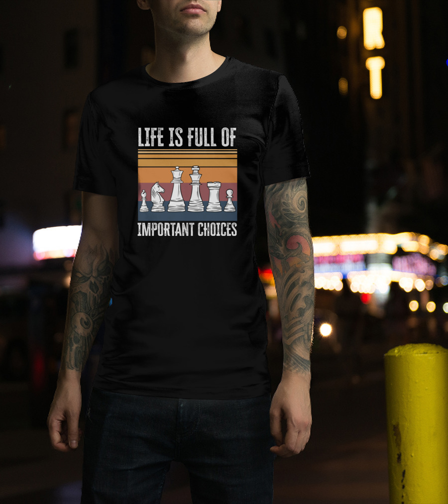 Life Is Full Of Important Choices Chess Pieces Retro Stripes T-Shirt