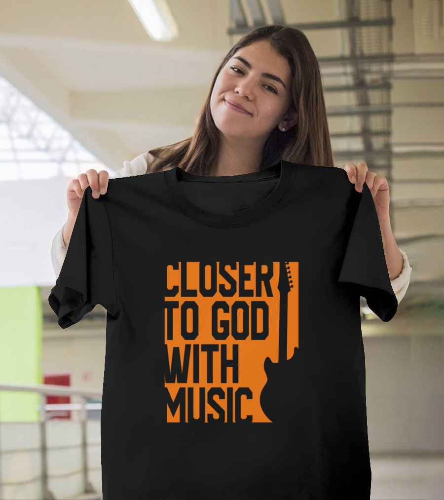 Closer To God With Music Guitar T-Shirt