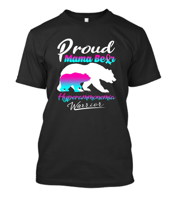 Proud Mama Bear Hyperammonemia Warrior T-Shirt