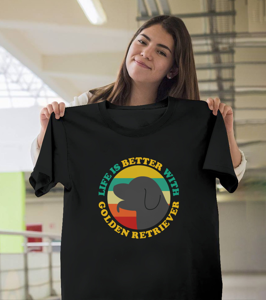 Life Is Better With Golden Retriever T-Shirt