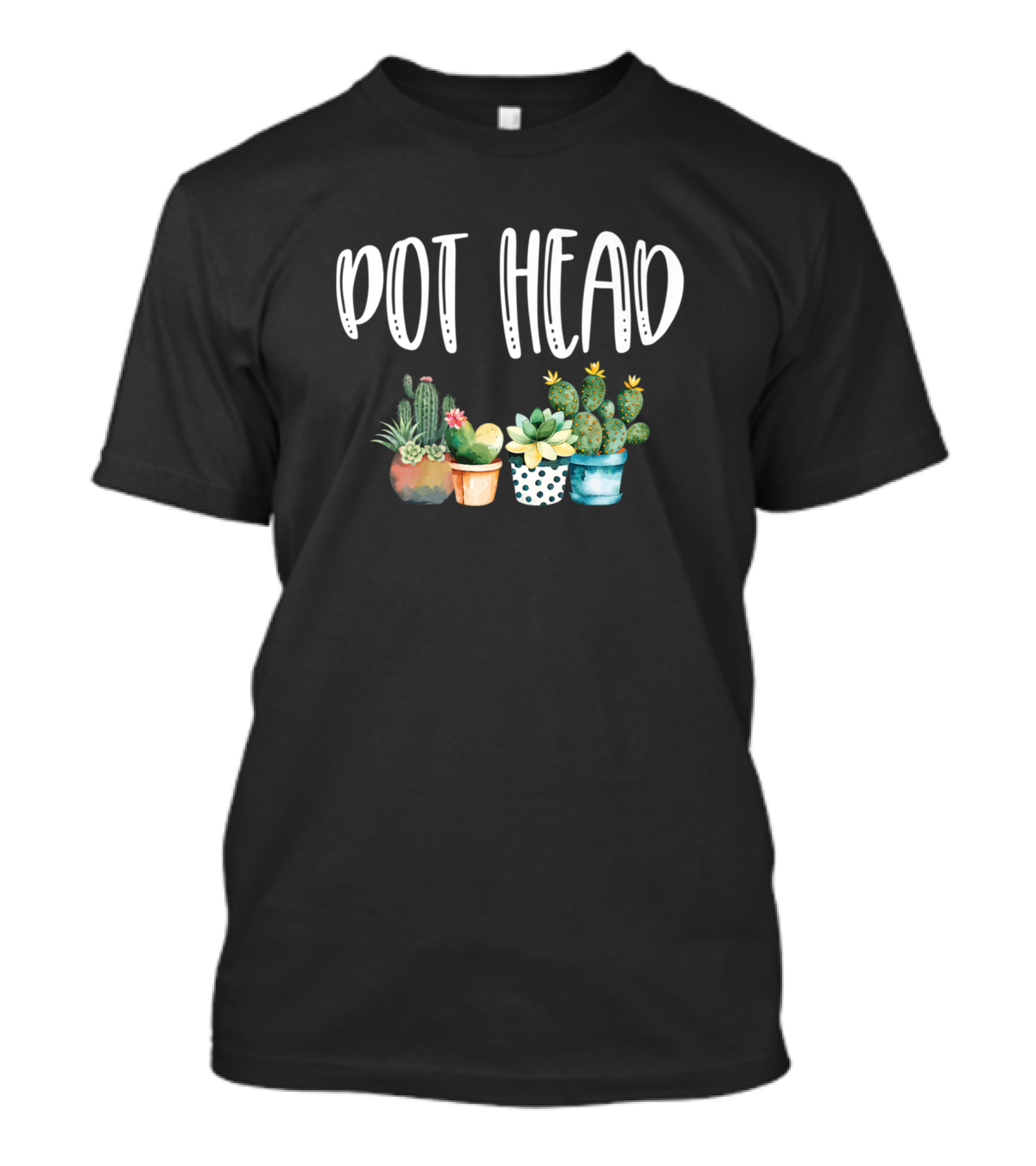 Pot Head Cactus Gardening Plant Lover Pothead Gard Cacti Succulent Pots T-Shirt