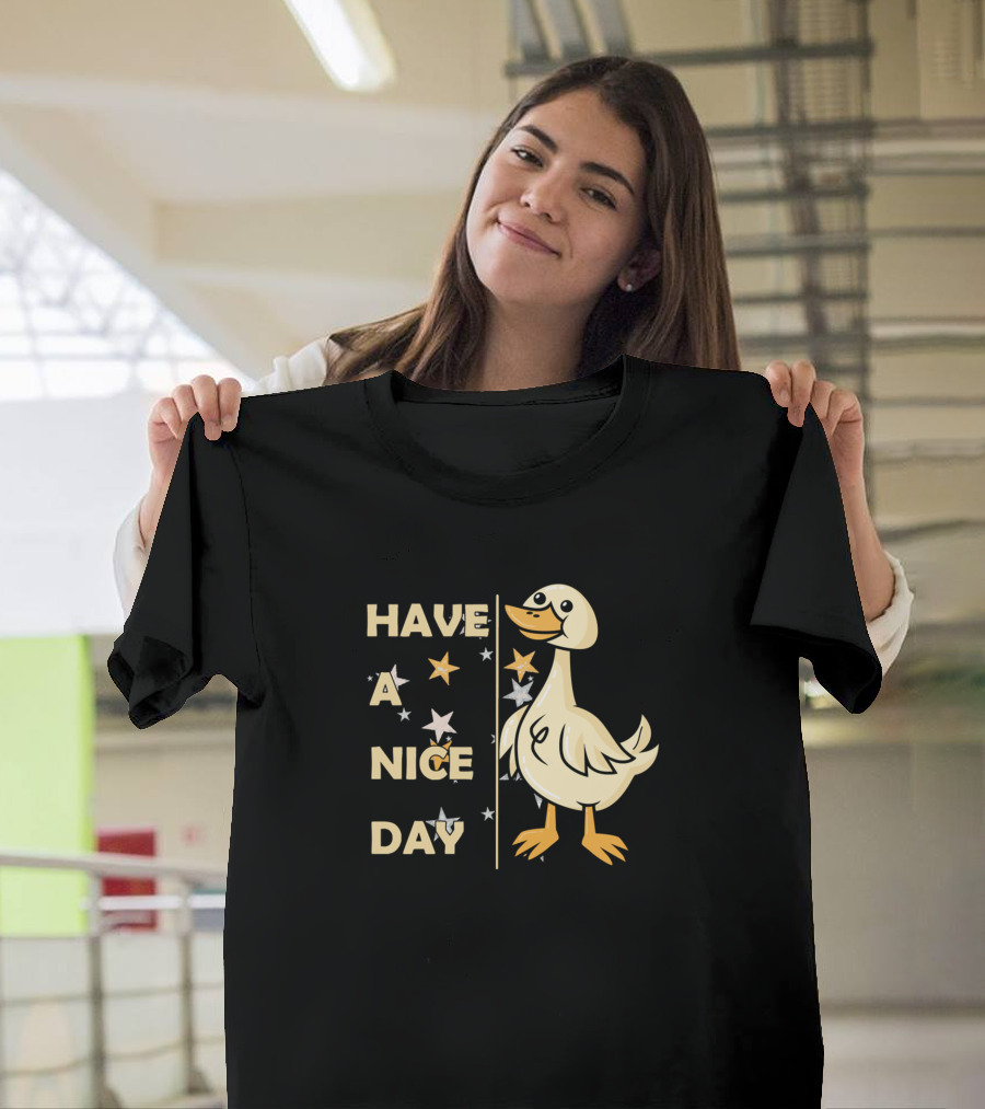 Have A Nice Day Duck Cute Duck Lovely Cat Favorite T-Shirt