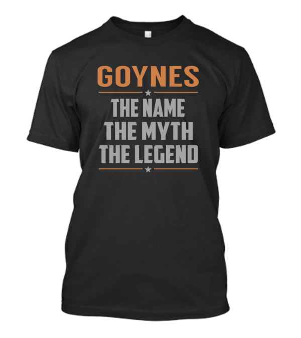 Goynes The Name The Myth The Legend Star Accents T-Shirt