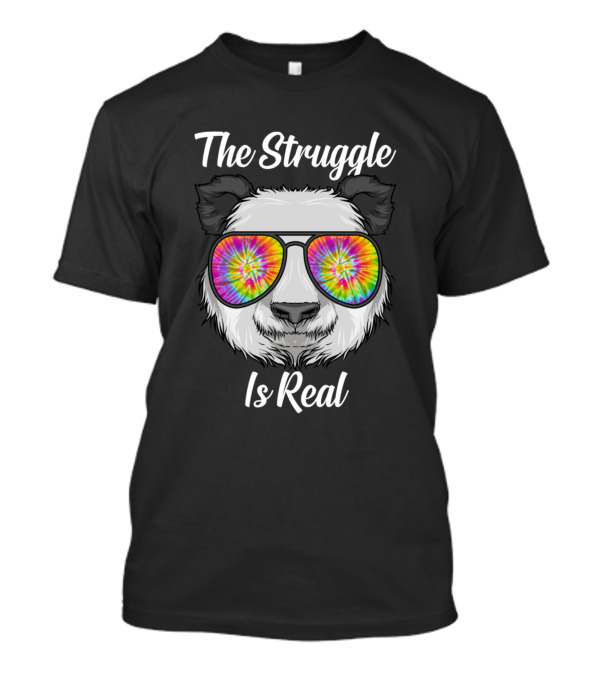 Funny Panda The Struggle Is Real Tie-Dye Glasses T-Shirt