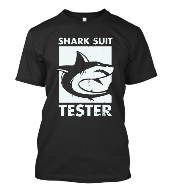 Shark Suit Tester T-Shirt