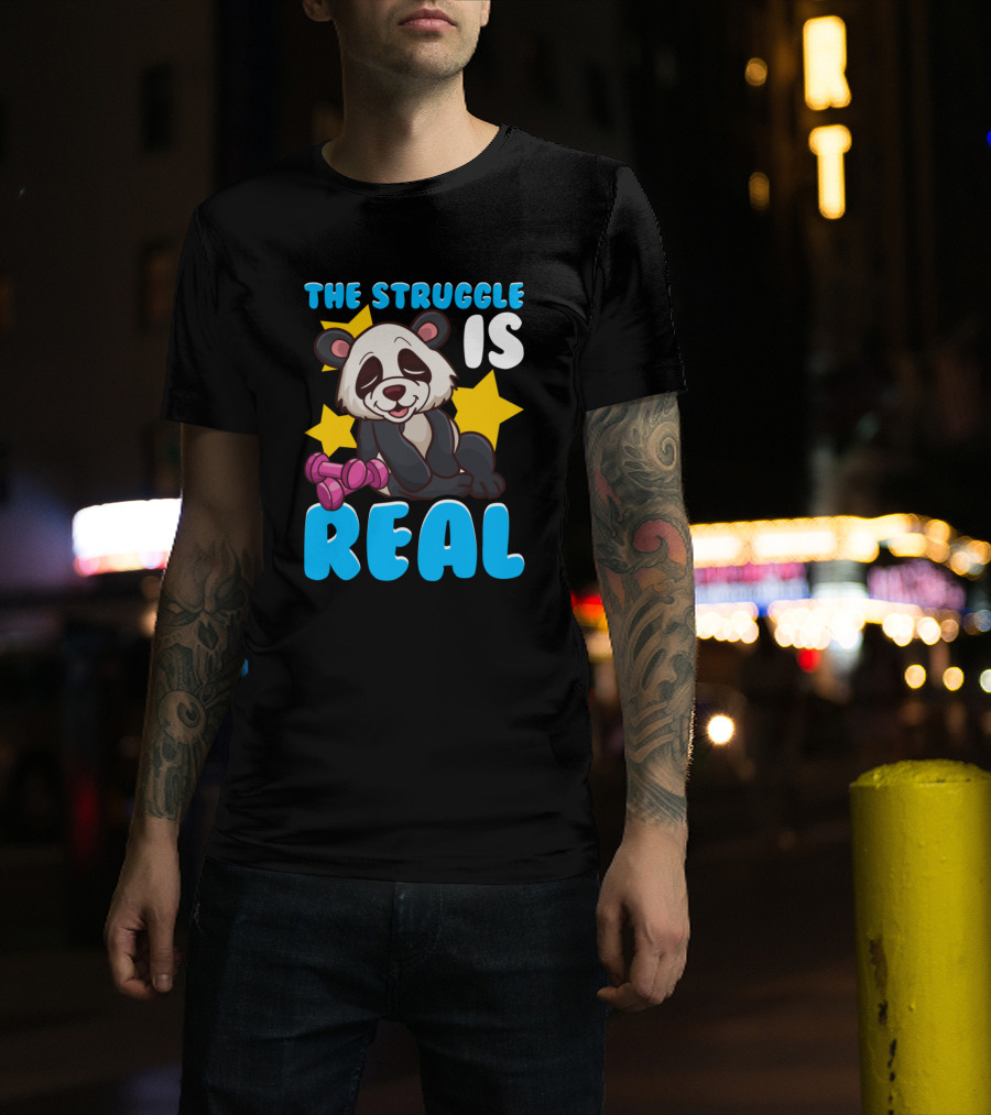 The Struggle Is Real Funny Panda Lover Dumbbell Humor T-Shirt