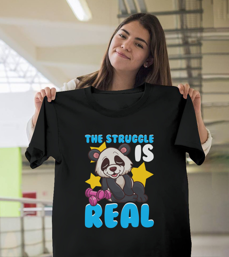 The Struggle Is Real Funny Panda Lover Dumbbell Humor T-Shirt