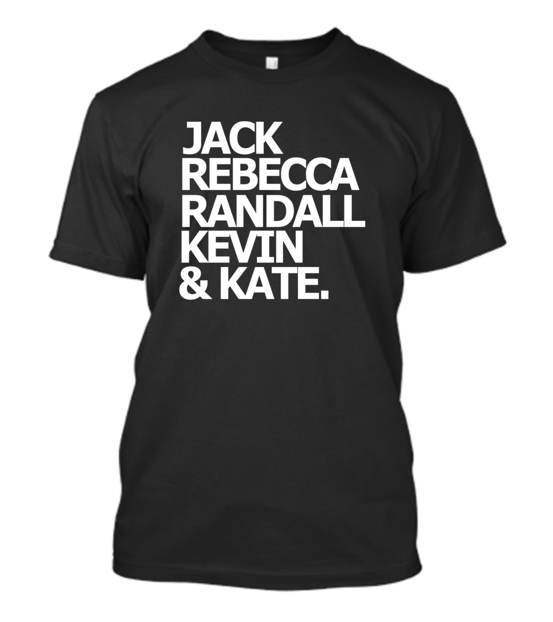 Jack Rebecca Randall Kevin And Kate This Is Us Characters T-Shirt