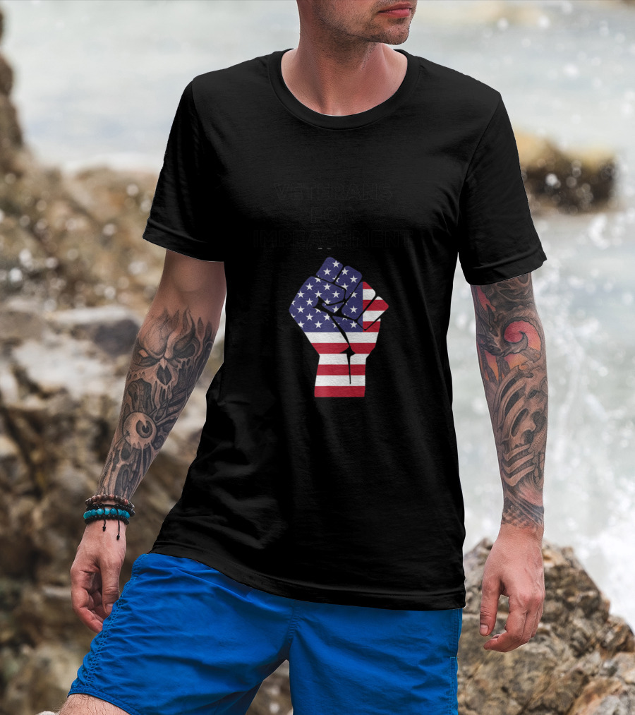 Veterans For Impeachment USA Flag Fist Patriotic T-Shirt