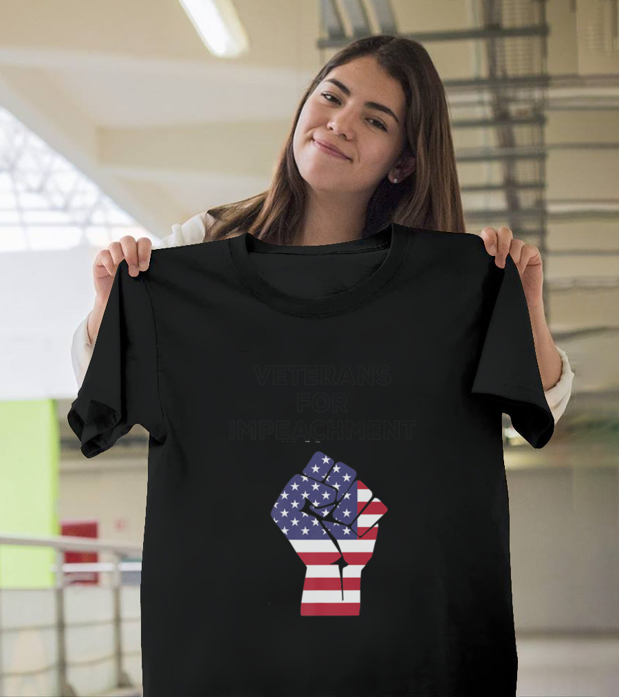 Veterans For Impeachment USA Flag Fist Patriotic T-Shirt