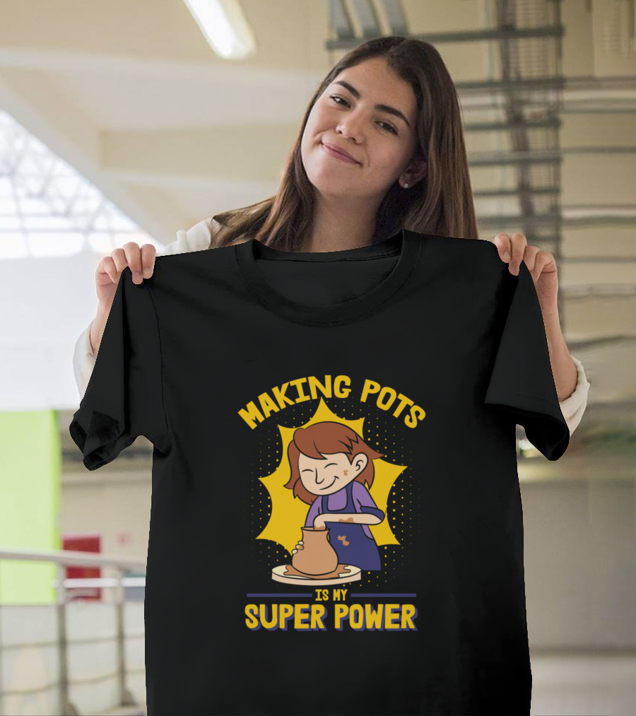 Making Pots Is My Super Power Ceramics Artist Superhero T-Shirt