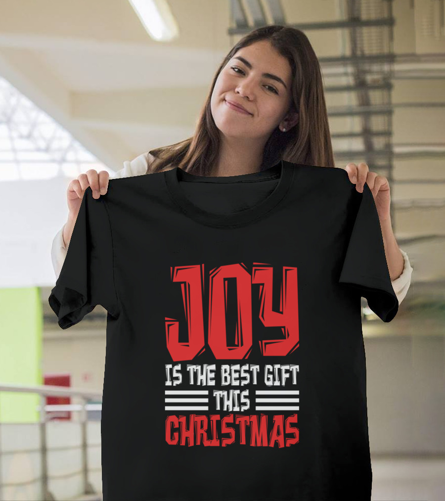 Joy Is the Best Gift This Christmas T-Shirt