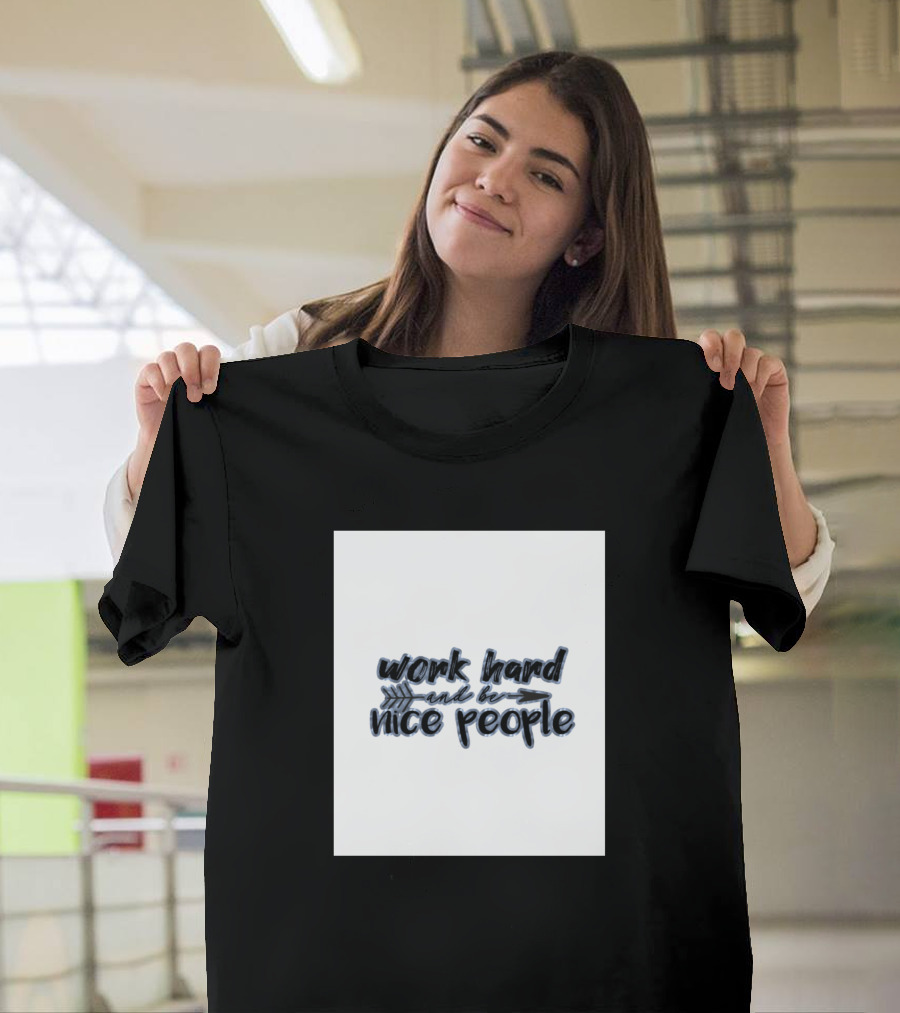 Work Hard and Be Nice to People Arrow T-Shirt
