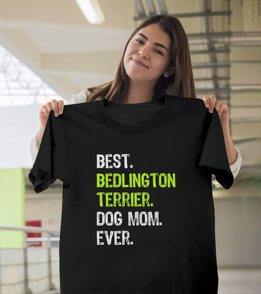 Best Bedlington Terrier Dog Mom Ever T-Shirt