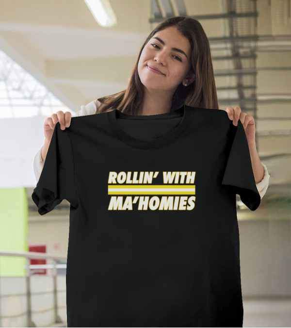 Rollin' With Ma'Homies T-Shirt