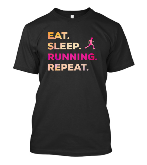 Eat Sleep Running Repeat Jogging Sport Runner T-Shirt