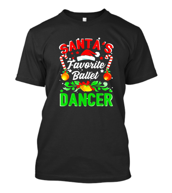 Santa's Favorite Ballet Dancer Christmas T-Shirt