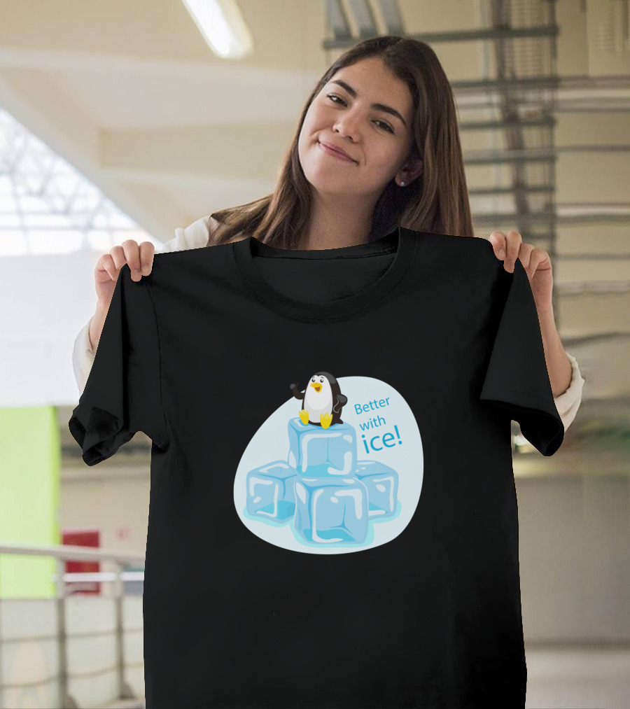 Better With Ice Penguin on Ice Cubes T-Shirt