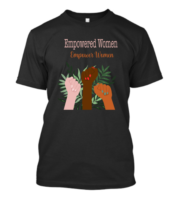 Empowered Women Empower Women Fist And Leaves T-Shirt