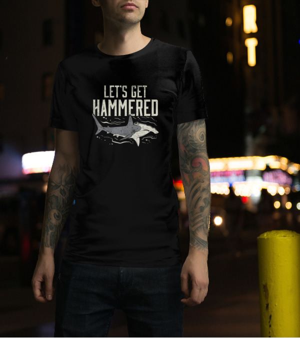 Let's Get Hammered Funny Hammerhead Shark Drinking Pun T-Shirt