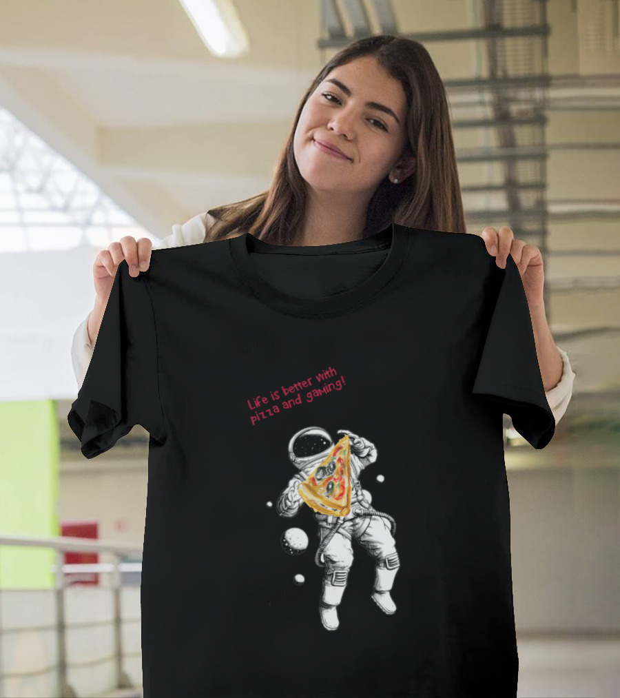 Life Is Better With Pizza and Gaming Astronaut Holds Slice in Space T-Shirt