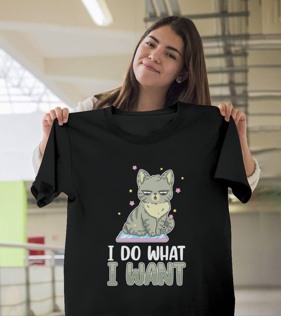 I Do What I Want Kitten Cat Lover Animal T-Shirt