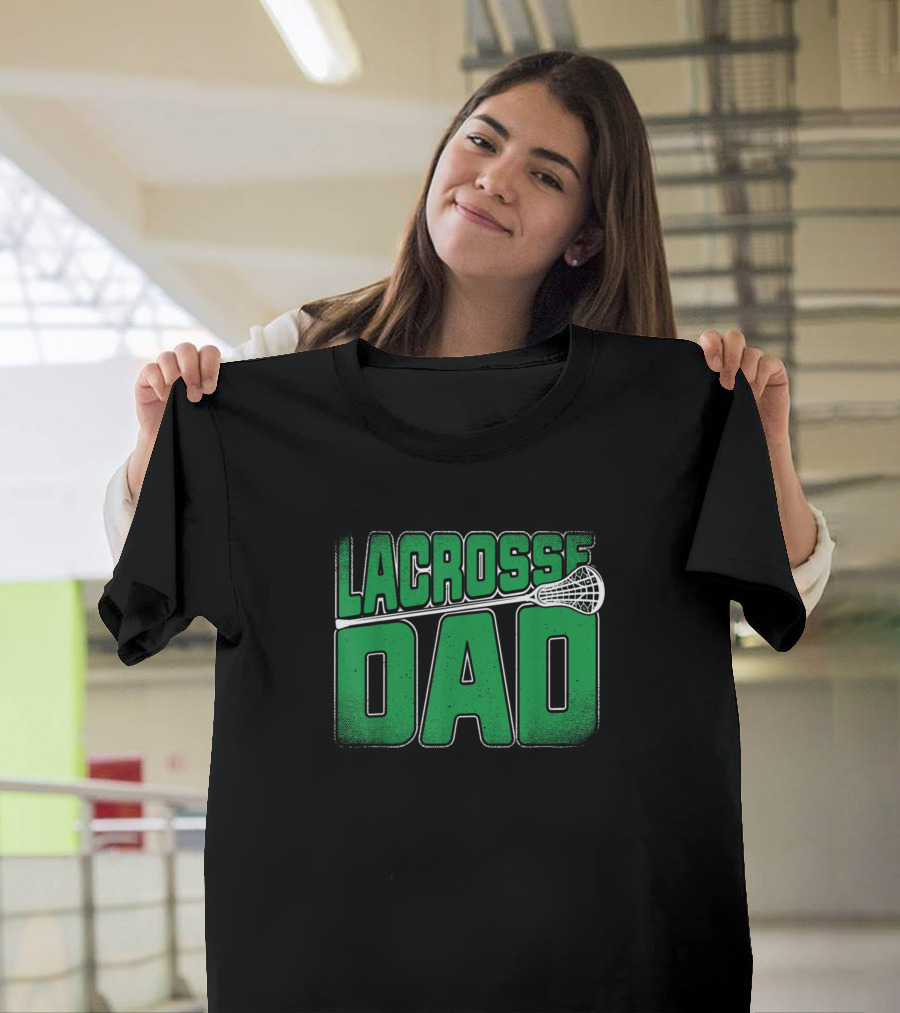 Lacrosse Dad Lacrosse Lovers Green Text with Lacrosse Stick T-Shirt