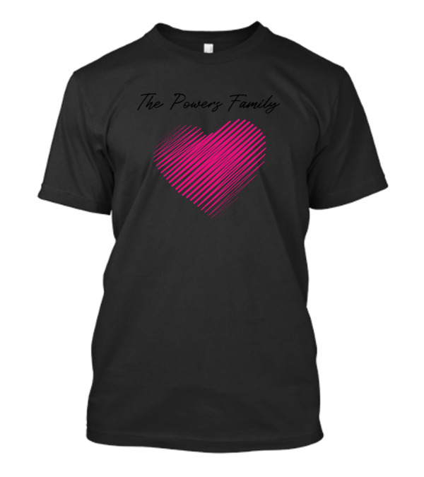 The Powers Family Heart Love T-Shirt