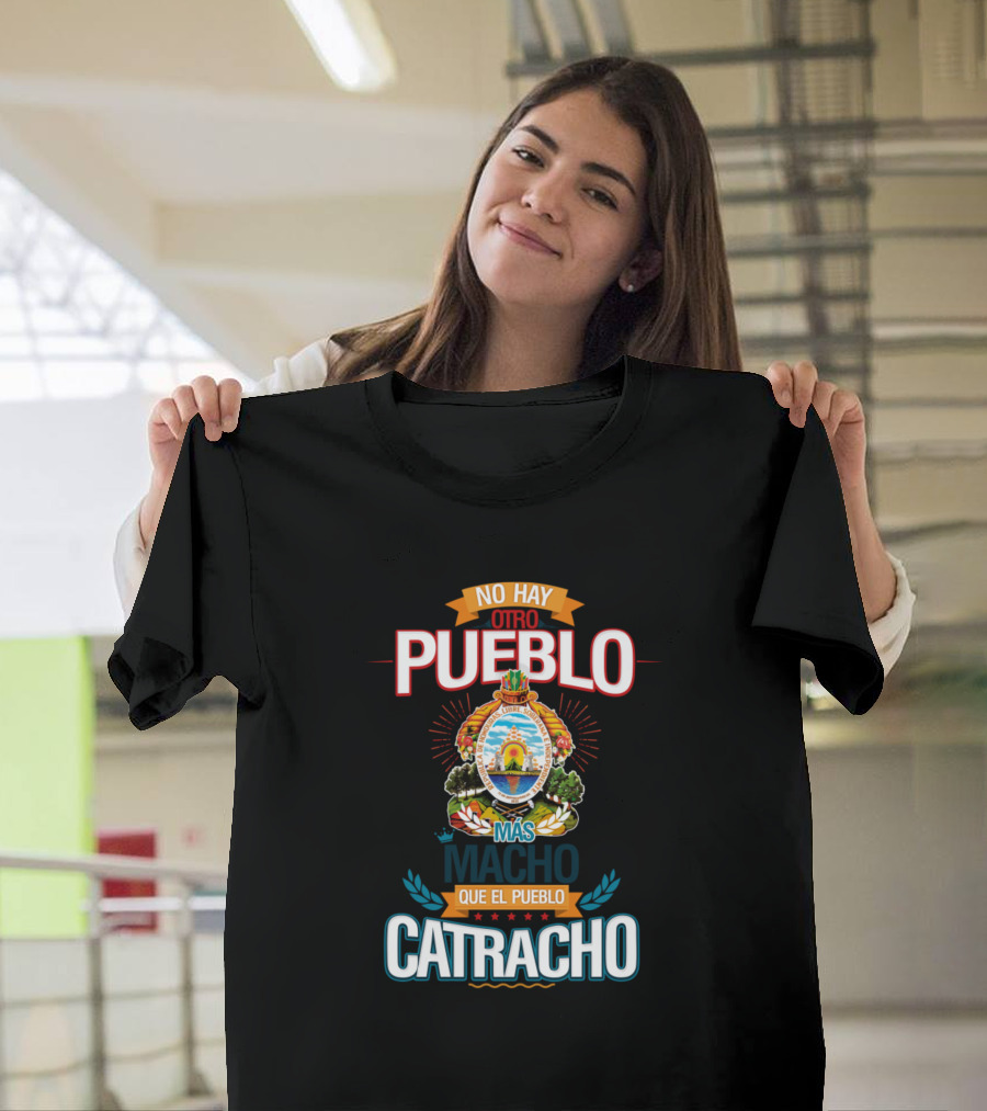 No Hay Otro Pueblo Más Macho Que El Pueblo Catracho Honduran Pride Flag T-Shirt